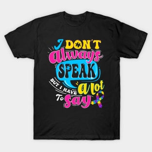 autism i dont speak much T-Shirt